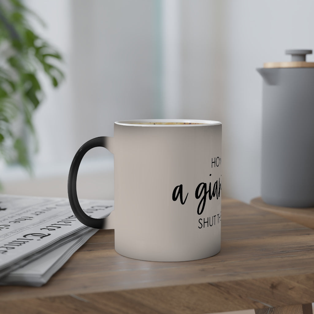 "How about a giant cup" Style 2 - Color-Changing Mug, 11oz
