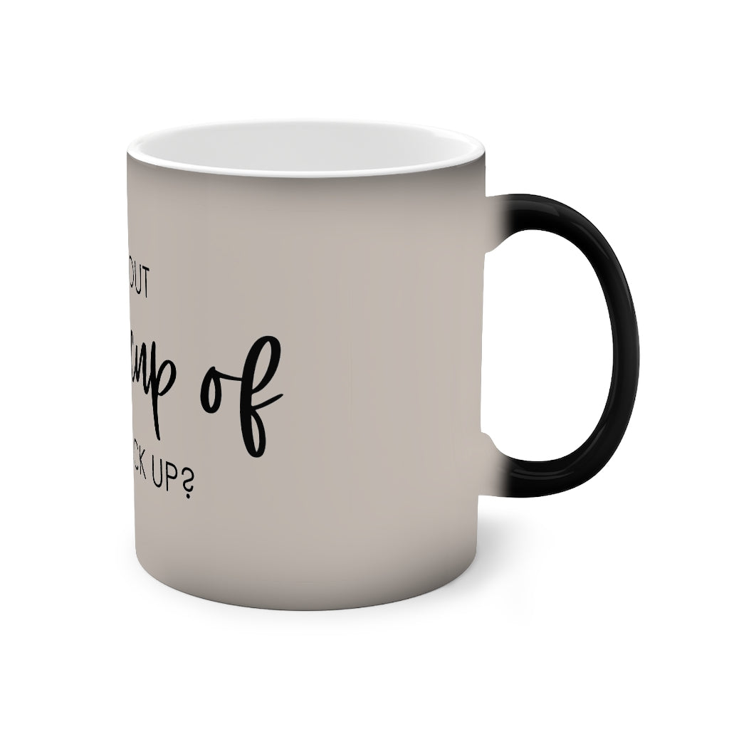 "How about a giant cup" Style 2 - Color-Changing Mug, 11oz