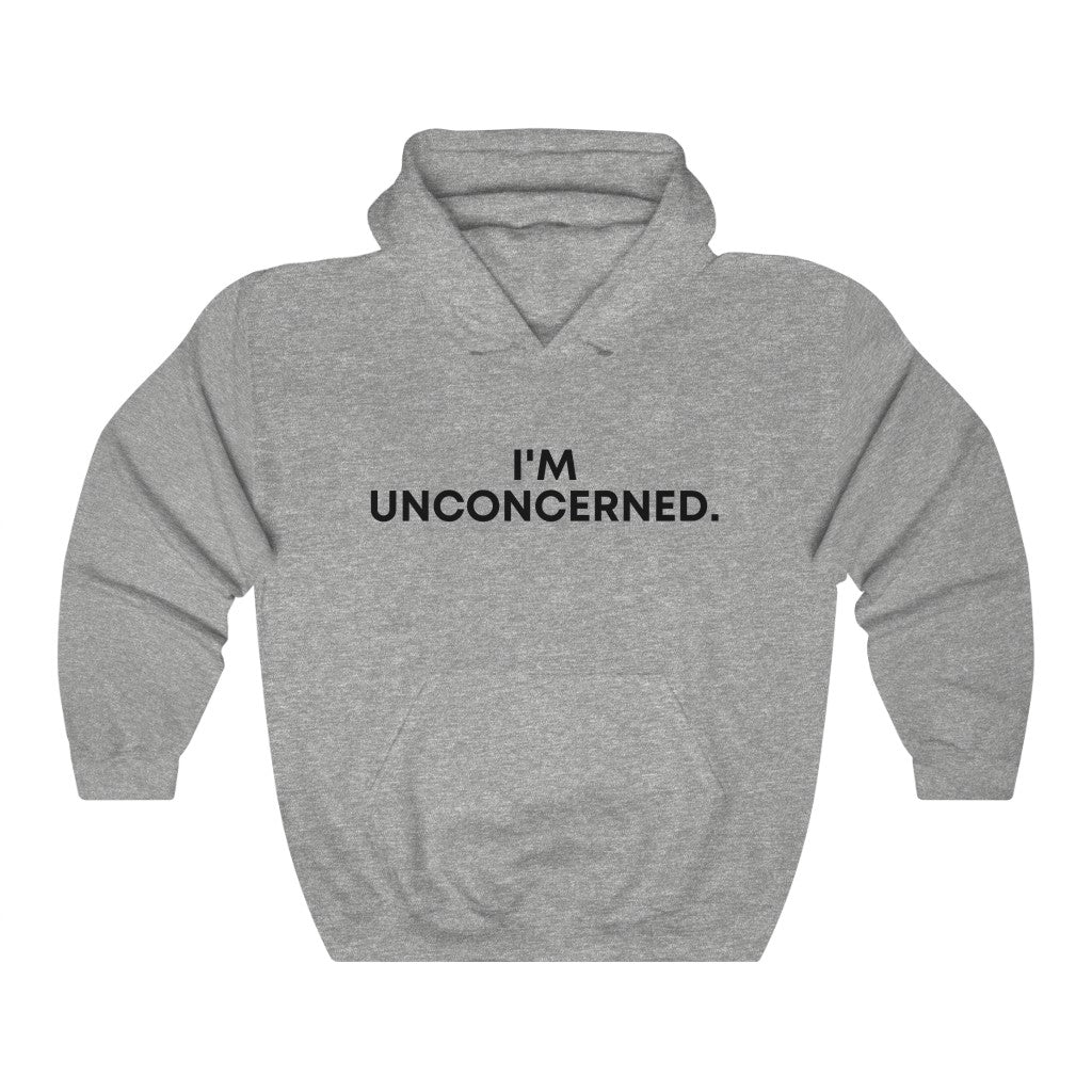 "I'm Unconcerned" Unisex Heavy Blend™ Hooded Sweatshirt